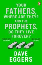 YOUR FATHERS, WHERE ARE THEY ? AND THE PROPHETS, DO THEY LIVE FOREVER? Paperback