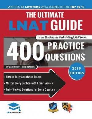 THE ULTIMATE LNAT GUIDE : 400 PRACTICE QUESTIONS : FULLY WORKED SOLUTIONS,TIME SAVING TECHNIQUES .SCORE BOOSTING STRATEGIES Paperback