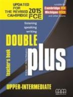 DOUBLE PLUS UPPER-INTERMEDIATE TEACHER'S BOOK  2015 UPDATED