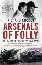 ARSENALS OF FOLLY THE MAKING OF THE NUCLEAR ARMS RACE