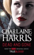 A TRUE BLOOD NOVEL 9: DEAD AND GONE HC