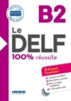 LE DELF 100% REUSSITE B2 (+ CD)