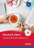 DEUTSCH UBEN : LESEN UND SCHREIBEN B1