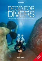 DECO FOR DIVERS : A Diver's Guide to Decompression Theory and Physiology Paperback