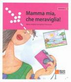 Mamma mia, che meraviglia!