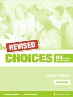 CHOICES B2 FCE TEACHER'S BOOK  WORKBOOK REVISED