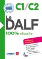 LE DALF 100% REUSSITE C1/C2 (+ CD)