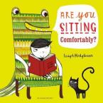 ARE YOY SITTING COMFORTABLY? Paperback