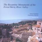 The Byzantine Monuments of the Evros/Meric River Valley