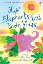 USBORNE FIRST READING 2 HOW ELEPHANTS LOST THEIR WINGS HC