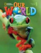 OUR WORLD 1 STUDENT'S BOOK (+ CD-ROM) - NATIONAL GEOGRAPHIC - BRITISH ED.