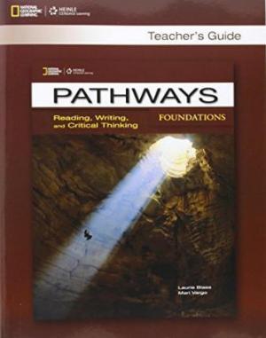 PATHWAYS READING, WRITING & CRITICAL THINKING FOUNDATION Teacher's Book GUIDE