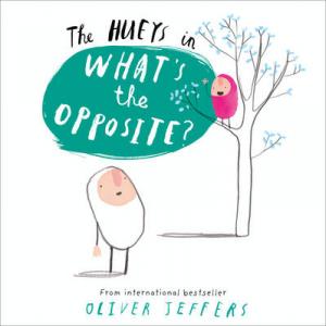 WHAT'S THE OPPOSITE ?HUEYS Paperback