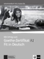 MIT ERFOLG ZUM FIT IN DEUTSCH GOETHE-ZERTIFIKAT A2 LEHRERHANDBUCH (+ 2 CD)