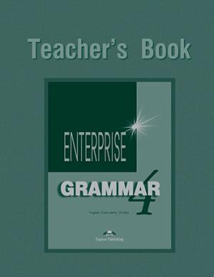 ENTERPRISE 4 GRAMMAR TEACHER'S BOOK  ENGLISH