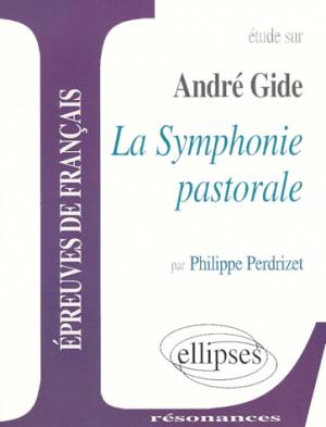 ETUDE SUR ANDRE GRIDE ; LA SYMPHONIE PASTORALE Paperback