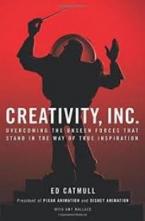 Creativity, Inc. : Overcoming the Unseen Forces That Stand in the Way of True Inspiration