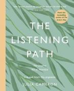 THE LISTENING PATH : THE CREATIVE ART OF ATTENTION - A SIX WEEK ARTIST'S WAY PROGRAMME