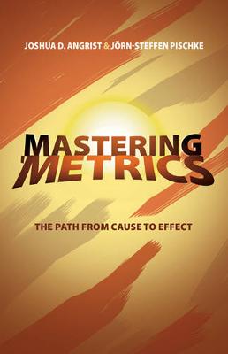 MASTERING 'METRICS THE PATH FROM CAUSE TO EFFECT Paperback