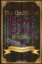 The Unofficial Harry Potter Spellbook : The Wand Chooses the Wizard