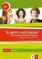 SO GEHT'S NOCH BESSER ZUM GOETHE ZERTIFIKAT DEUTSCH B1 TESTBUCH (+Glossar+MP3-CD + KLETT BOOK-APP)