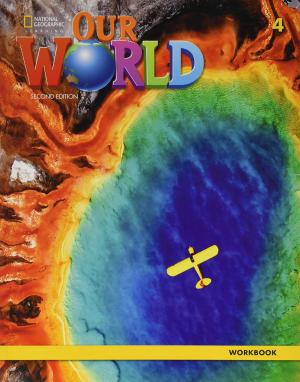 OUR WORLD 4 Workbook - BRE 2ND ED