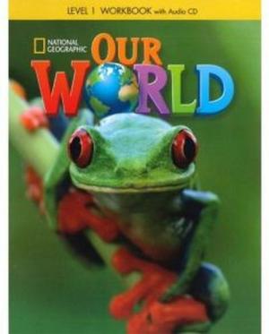 OUR WORLD 1 LESSON PLANNER WITH CLASS AUDIO CD & TEACHER'S RESOURCES CD-ROM - NATIONAL GEOGRAPHIC - BRITISH ED.