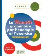 LA NOUVELLE GRAMMAIRE PAR L'EXAMPLE ET L'EXERCICE PROFESSEUR