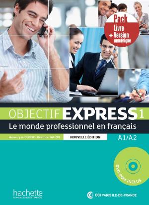 OBJECTIF EXPRESS 1 A1 + A2 PACK LIVRE + VERSION NUMERIQUE N/E