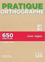 PRATIQUE OTHOGRAPHE B1 B2