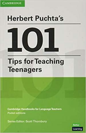 HERBERT PUCHTA'S 100 TIPS FOR TEACHING TEENAGERS: CAMBRIDGE HANDBOOKS FOR LANGUAGE TEACHERS