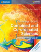 CAMBRIDGE IGCSE COMBINED AND CO-ORDINATED SCIENCES CHEMISTRY Workbook