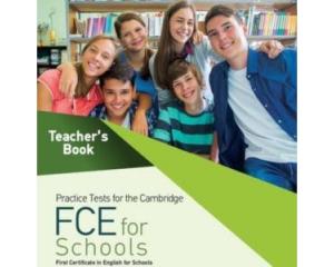 PRACTICE TESTS FOR THE CAMBRIDGE FCE FOR SCHOOLS TEACHER'S BOOK 