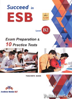 SUCCEED IN ESB B2 PRACTICE TESTS TEACHER'S BOOK  ED. 2017