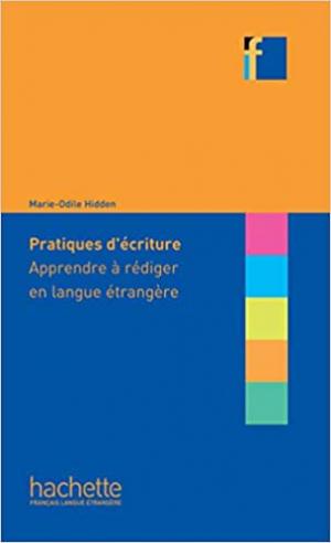 COLLECTION F : PRATIQUES D'ECRITURE: APPRENDRE A REDIGER EN LANGUE ETRANGERE