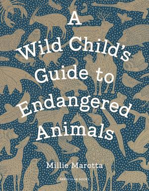 A WILD CHILD'S GUIDE TO ENDANGERED ANIMALS HC