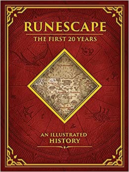 RUNESCAPE : THE FIRST 20 YEARS - AN ILLUSTRATED HISTORY HC