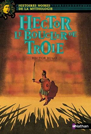 HECTOR LE BOUCLIER DE TROIE  POCHE