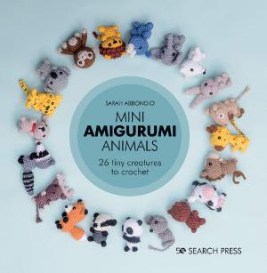 MINI AMIGURUMI ANIMALS : 26 TINY CREATURES TO CROCHET HC