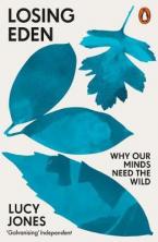 LOSING EDEN : Why Our Minds Need the Wild Paperback