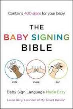 The Baby Signing Bible : Baby Sign Language Made Easy