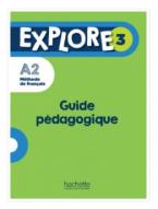 EXPLORE 3 GUIDE PEDAGOGIQUE