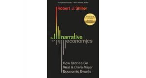 Narrative Economics : How Stories Go Viral and Drive Major Economic Events