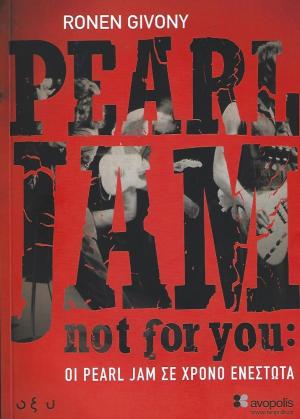 Pearl Jam not for you: Οι PEARL JAM σε χρόνο Ενεστώτα