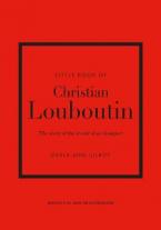 LITTLE BOOK OF : CHRISTIAN LOUBOUTIN