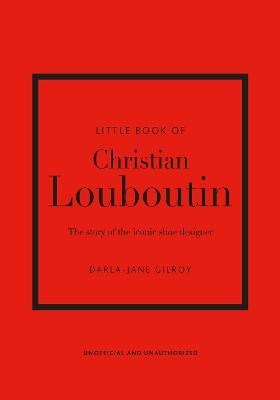 LITTLE BOOK OF : CHRISTIAN LOUBOUTIN