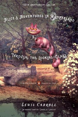 PENGUIN CLASSICS ALICE'S ADVENTURES IN WONDERLAND AND THROUGH THE LOOKING-GLASS