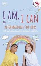 I AM, I CAN : AFFIRMATIONS FLASH CARDS FOR KIDS : WITH MOTIVATIONAL MANTRAS AND CREATIVE ACTIVITIES