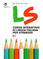 LS B1 CORSO INTERATTIVO DI LINGUA ITALIANA PER STRANIERI