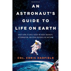 AN ASTRONAUT'S GUIDE TO LIFE ON EARTH Paperback